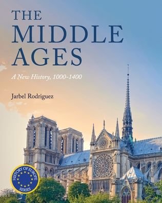 Cover for Jarbel Rodriguez · The Middle Ages: A New History, 1000-1400 (Paperback Bog) (2022)