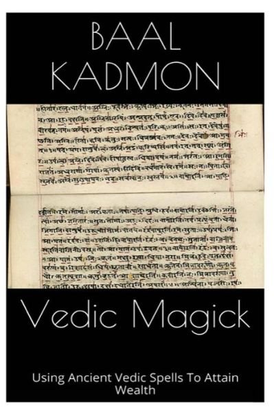 Cover for Baal Kadmon · Vedic Magick: Using Ancient Vedic Spells to Attain Wealth (Paperback Book) (2015)