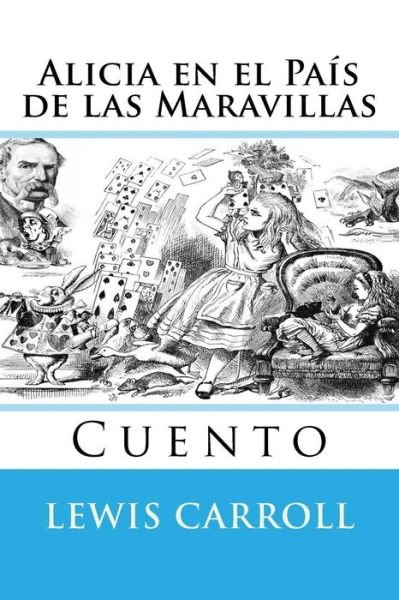 Cover for Lewis Carroll · Alicia en El Pais De Las Maravillas: Cuento (Paperback Bog) (2015)