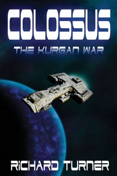 Colossus - Richard Turner - Books - Createspace Independent Publishing Platf - 9781518723438 - October 21, 2015