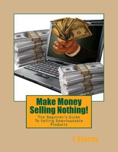 Make Money Selling Nothing - L Stacey - Książki - Createspace Independent Publishing Platf - 9781523433438 - 15 stycznia 2016