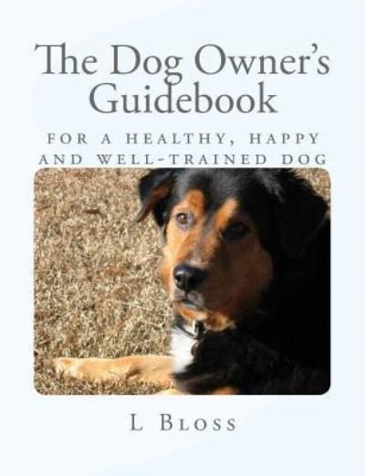 Cover for L R Bloss · The Dog Owner's Guidebook : Reward-based training for your problem dog (Pocketbok) (2016)