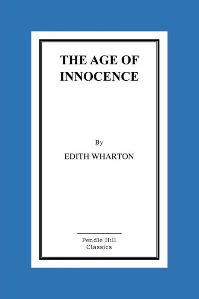 The Age of Innocence - Edith Wharton - Livres - Createspace Independent Publishing Platf - 9781523826438 - 2 février 2016