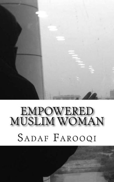 Cover for Sadaf Farooqi · Empowered Muslim Woman (Paperback Book) (2016)