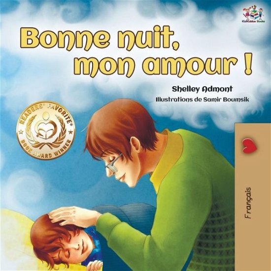 Cover for Admont Shelley Admont · Bonne nuit, mon amour !: Goodnight, My Love! - French edition - French Bedtime Collection (Taschenbuch) (2019)