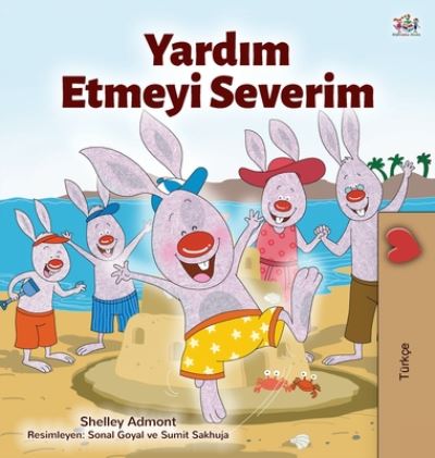 Cover for Shelley Admont · I Love to Help (Turkish Children's Book) - Turkish Bedtime Collection (Hardcover Book) [Large type / large print edition] (2020)