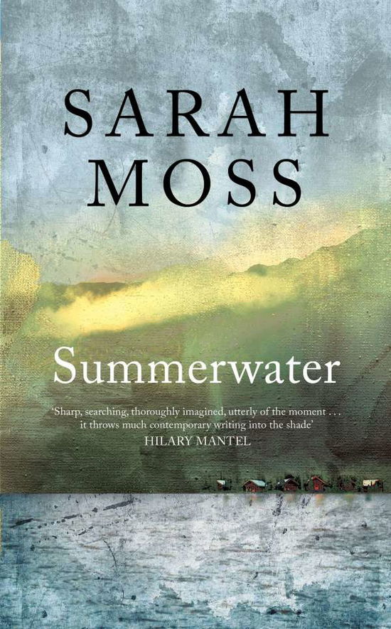 Cover for Sarah Moss · Summerwater (Hardcover Book) (2020)