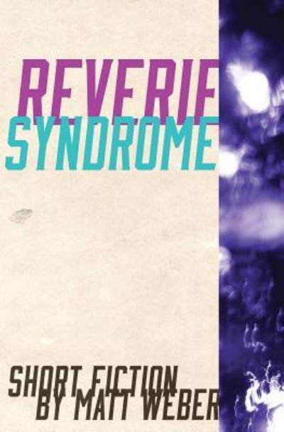 Cover for Matt Weber · Reverie Syndrome (Paperback Book) (2017)