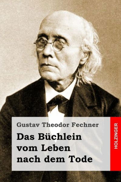 Cover for Gustav Theodor Fechner · Das Buchlein vom Leben nach dem Tode (Paperback Book) (2016)
