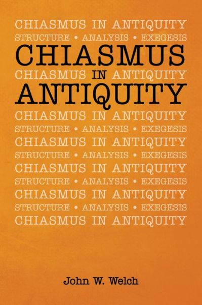 Cover for John W Welch · Chiasmus in Antiquity (Paperback Book) (2020)