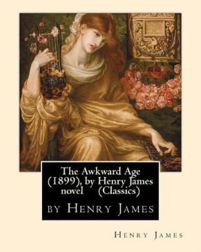 Cover for Henry James · The Awkward Age (1899), by Henry James Novel (Oxford World's Classics) (Paperback Bog) (2016)