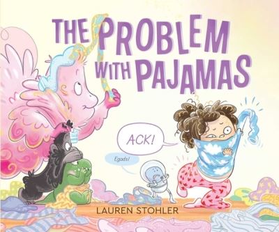 Cover for Lauren Stohler · The Problem with Pajamas (Hardcover Book) (2022)