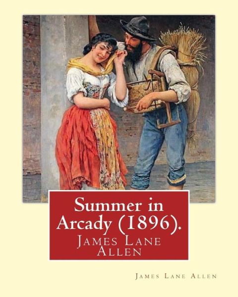 Cover for James Lane Allen · Summer in Arcady (1896). by (Paperback Book) (2016)