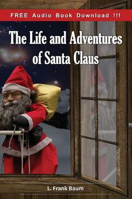Cover for L Frank Baum · The Life and Adventures of Santa Claus (Include Audio book) (Paperback Bog) (2016)