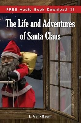 Cover for L Frank Baum · The Life and Adventures of Santa Claus (Include Audio book) (Paperback Book) (2016)