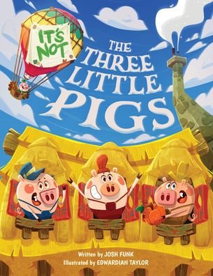 Cover for Josh Funk · It's Not The Three Little Pigs - It's Not a Fairy Tale (Innbunden bok) (2022)