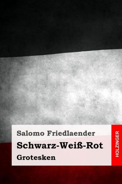 Cover for Salomo Friedlaender · Schwarz-Wei -Rot (Paperback Book) (2017)