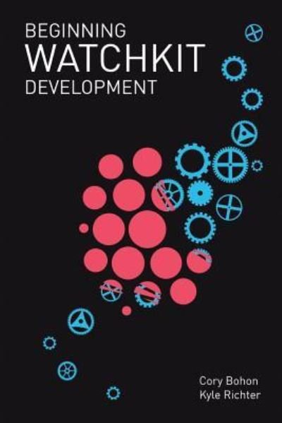 Cover for Cory Bohon · Beginning Watchkit Development (Paperback Bog) (2017)