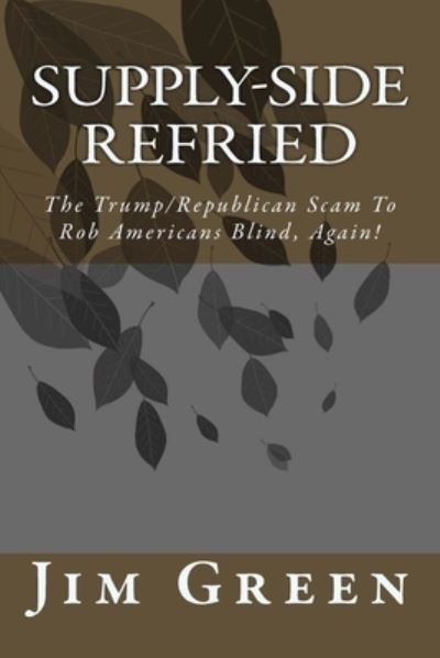 Cover for Jim Green · Supply-Side Refried (Paperback Book) (2017)