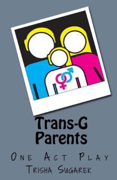 Cover for Trisha Sugarek · Trans-G Parents (Paperback Book) (2017)