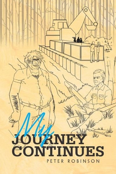 My Journey Continues - Peter Robinson - Books - Xlibris US - 9781543428438 - November 12, 2020