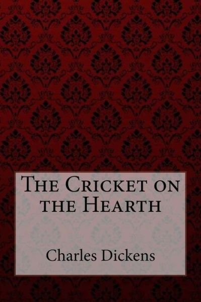 Cover for Charles Dickens · The Cricket on the Hearth Charles Dickens (Paperback Book) (2017)