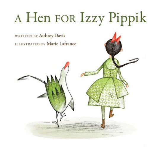 Cover for Aubrey Davis · Hen for Izzy Pippik (Hardcover Book) (2012)