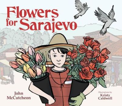 Cover for John McCutcheon · Flowers for Sarajevo (Buch) [First edition. edition] (2017)