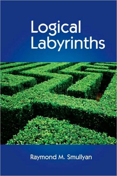 Cover for Raymond Smullyan · Logical Labyrinths (Hardcover bog) (2008)