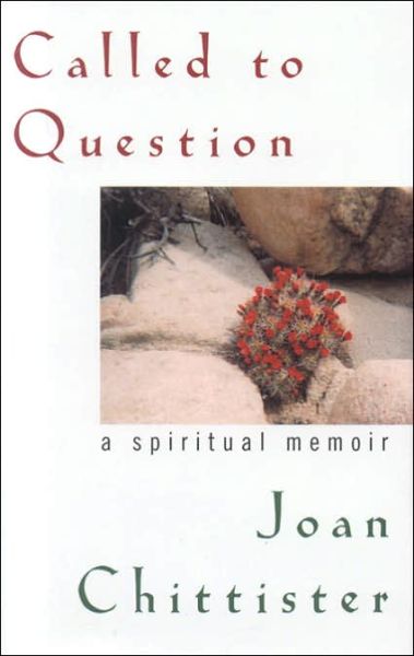Cover for Joan D. Chittister · Called to Question: A Spiritual Memoir (Hardcover Book) (2004)