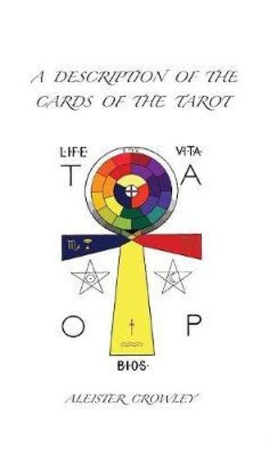 Cover for Aleister Crowley · A Description of the Cards of the Tarot (Hardcover bog) (2007)