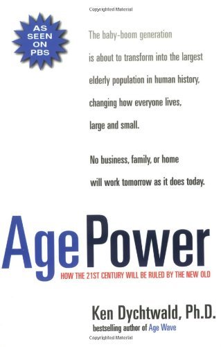 Cover for Ken Dychtwald · Age Power: How the 21st Century Will Be Ruled by the New Old (Pocketbok) (2000)
