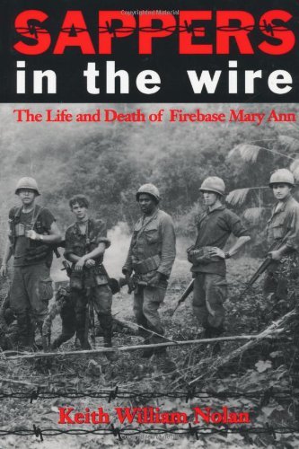 Cover for Keith William Nolan · Sappers in the Wire: The Life and Death of Firebase Mary Ann - Texas A&amp;M University Military History Series (Paperback Book) (1995)