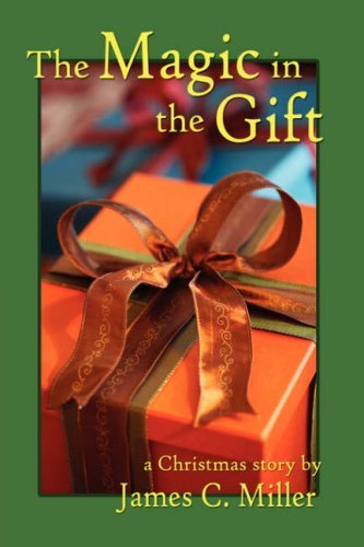 Cover for James C. Miller · The Magic in the Gift: a Christmas Story / El Milagro en El Regalo (Paperback Book) (2007)