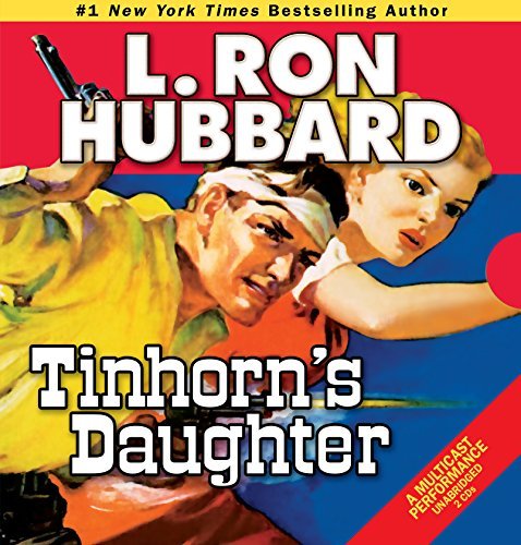Cover for L. Ron Hubbard · Tinhorn's Daughter (Hörbok (CD)) [First Edition, Unabridged edition] (2014)