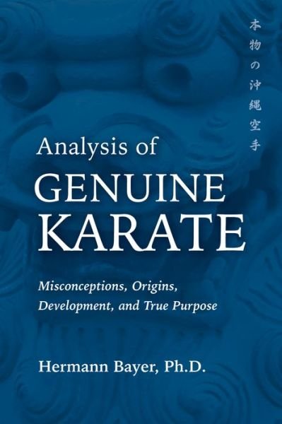 Cover for Hermann Bayer · Analysis of Genuine Karate: Misconceptions, Origins, Development, and True Purpose - Martial Science (Taschenbuch) (2021)