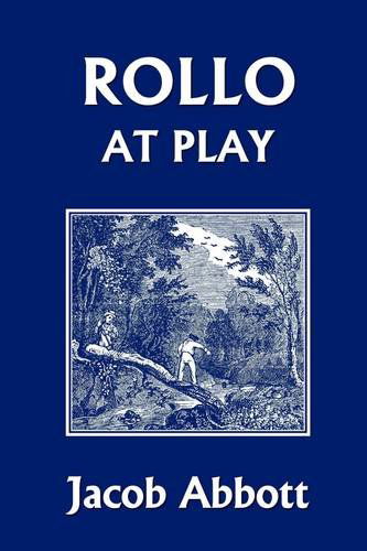 Cover for Jacob Abbott · Rollo at Play (Yesterday's Classics) (Pocketbok) (2009)