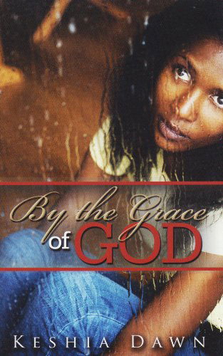 Cover for Keshia Dawn · By the Grace of God (Paperback Book) [Reprint edition] (2012)