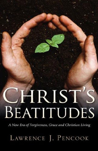 Cover for Lawrence J Pencook · Christ's Beatitudes (Hardcover Book) (2007)