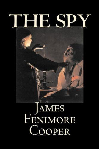 The Spy - James Fenimore Cooper - Książki - Aegypan - 9781603128438 - 1 marca 2007