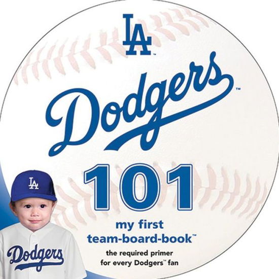 Cover for Brad M Epstein · Los Angeles Dodgers 101: My First Team-board-book (Board book) (2015)