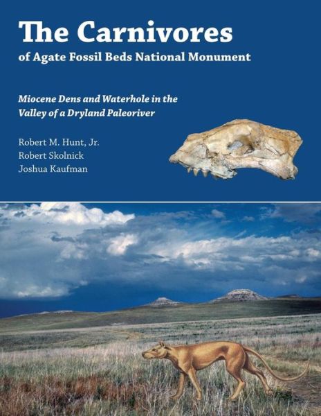 The Carnivores of Agate Fossil Beds National Monument - Jr Robert M Hunt - Books - Zea Books - 9781609621438 - May 6, 2019