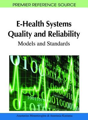 Cover for Anastasius Moumtzoglou · E-Health Systems Quality and Reliability: Models and Standards (Hardcover Book) (2010)