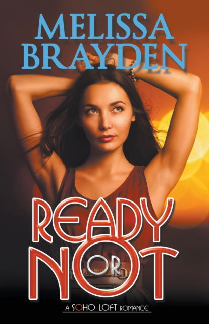 Ready or Not - Melissa Brayden - Kirjat - Bold Strokes Books - 9781626394438 - tiistai 10. marraskuuta 2015