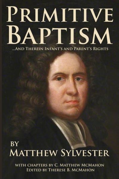 Cover for C Matthew McMahon · Primitive Baptism and Therein Infant's and Parent's Rights (Paperback Book) (2019)