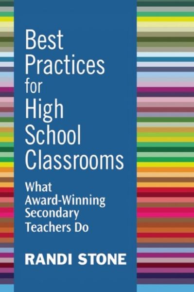 Cover for Randi Stone · Best Practices for High School Classrooms: What Award-Winning Secondary Teachers Do (Paperback Book) (2015)