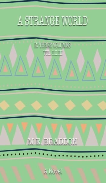 Cover for Mary Elizabeth Braddon · A Strange World (Hardcover bog) (2020)