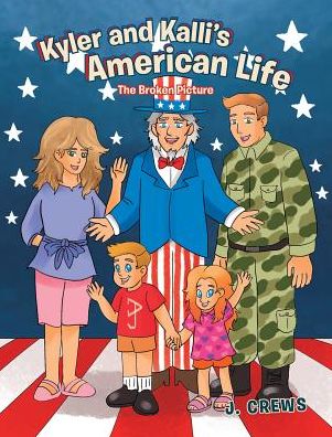 Cover for J Crews · Kyler and Kalli's American Life (Hardcover Book) (2018)