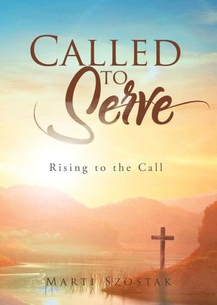 Cover for Marti Szostak · Called to Serve (Paperback Book) (2018)