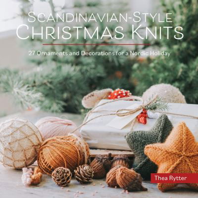 Cover for Thea Rytter · Scandinavian-Style Christmas Knits: 27 Ornaments and Decorations for a Nordic Holiday (Pocketbok) (2022)